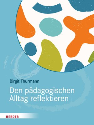 cover image of Den pädagogischen Alltag reflektieren